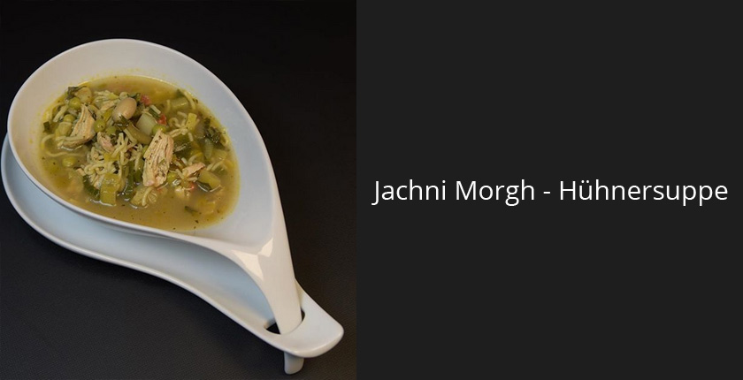 Hühnersuppe - Morgh