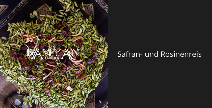 Safran- und Rosinenreis im Bamyan Narges